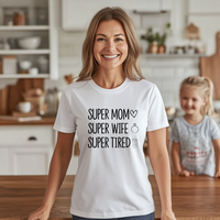 Load image into Gallery viewer, Super Mom Wife Tired Shirt, Funny Mom Life Tee, Women’s Graphic T-Shirt, Gift for Tired Moms, Coffee Mom Shirt, Cute Mom Life Tee
